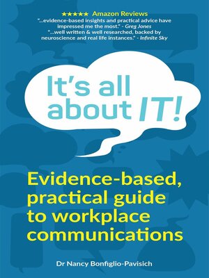 cover image of It's all about IT! Evidence-based, practical guide to workplace communications